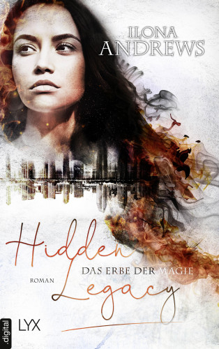 Ilona Andrews: Hidden Legacy - Das Erbe der Magie