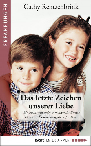 Cathy Rentzenbrink: Das letzte Zeichen unserer Liebe