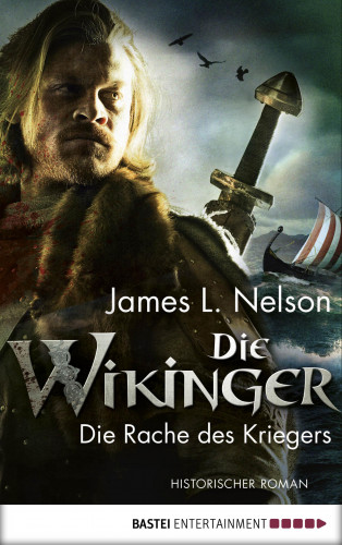 James L. Nelson: Die Wikinger - Die Rache des Kriegers