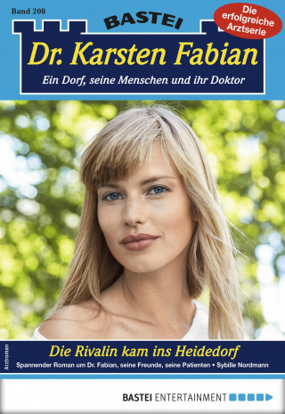 Sybille Nordmann: Dr. Karsten Fabian 208 - Arztroman