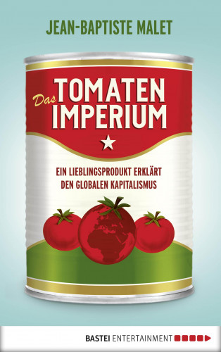 Jean-Baptiste Malet: Das Tomatenimperium