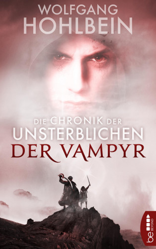 Wolfgang Hohlbein: Die Chronik der Unsterblichen - Der Vampyr