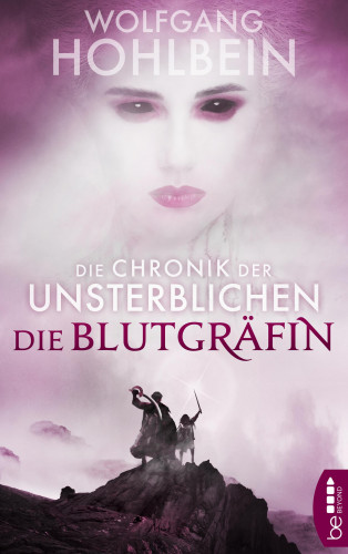 Wolfgang Hohlbein: Die Chronik der Unsterblichen - Die Blutgräfin