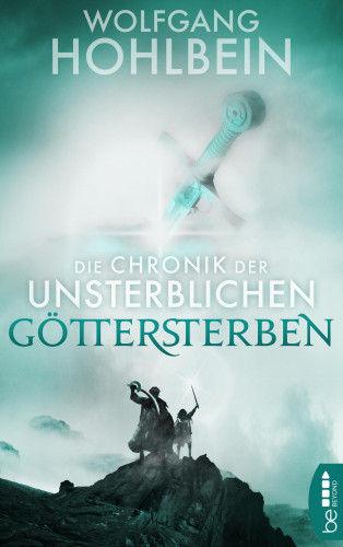 Wolfgang Hohlbein: Die Chronik der Unsterblichen - Göttersterben