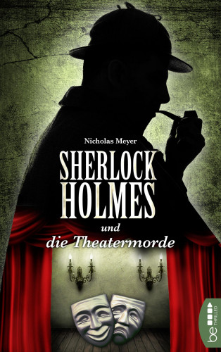 Nicholas Meyer: Sherlock Holmes und die Theatermorde