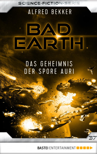 Alfred Bekker: Bad Earth 37 - Science-Fiction-Serie