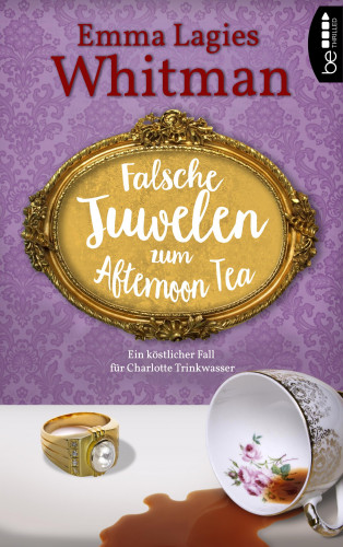Emma Lagies Whitman: Falsche Juwelen zum Afternoon Tea