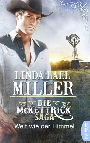 Linda Lael Miller: Die McKettrick-Saga - Weit wie der Himmel