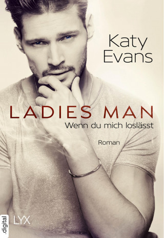 Katy Evans: Ladies Man - Wenn du mich loslässt