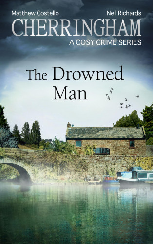 Matthew Costello, Neil Richards: Cherringham - The Drowned Man
