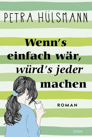 Petra Hülsmann: Wenn's einfach wär, würd's jeder machen