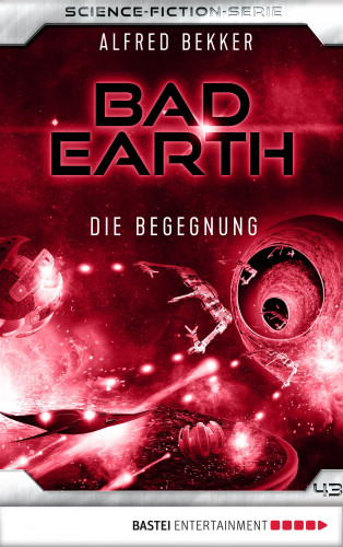 Alfred Bekker: Bad Earth 43 - Science-Fiction-Serie