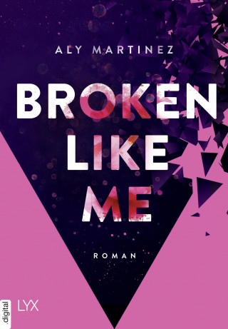 Aly Martinez: Broken Like Me