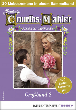 Hedwig Courths-Mahler: Hedwig Courths-Mahler Großband 2 - Sammelband