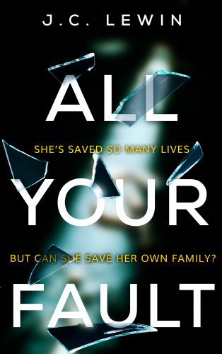 J.C. Lewin: All Your Fault