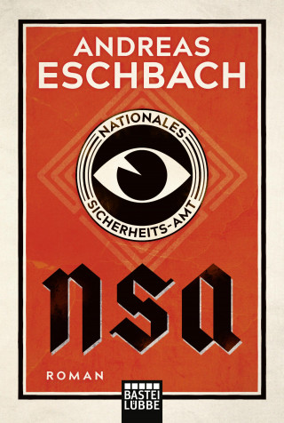 Andreas Eschbach: NSA - Nationales Sicherheits-Amt