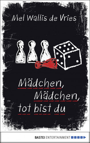 Mel Wallis de Vries: Mädchen, Mädchen, tot bist du