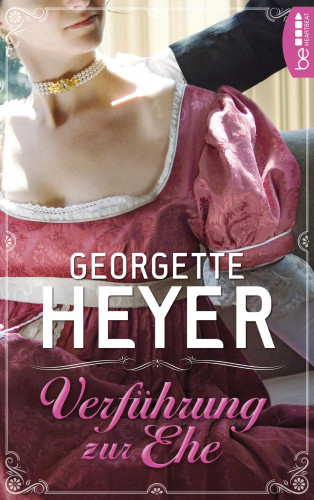Georgette Heyer: Verführung zur Ehe