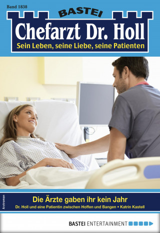 Katrin Kastell: Chefarzt Dr. Holl 1838