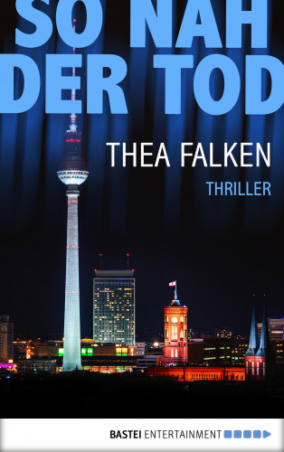 Thea Falken: So nah der Tod