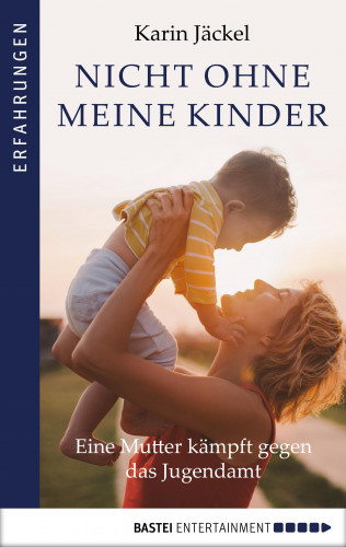 Karin Jäckel: Nicht ohne meine Kinder!