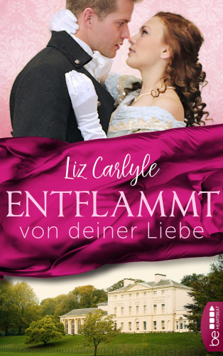 Liz Carlyle: Entflammt von deiner Liebe