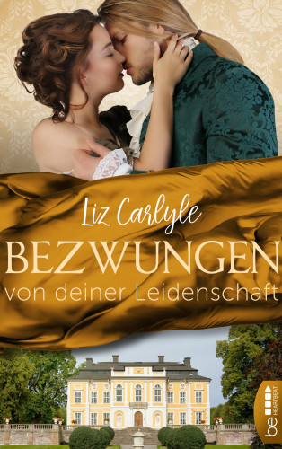 Liz Carlyle: Bezwungen von deiner Leidenschaft