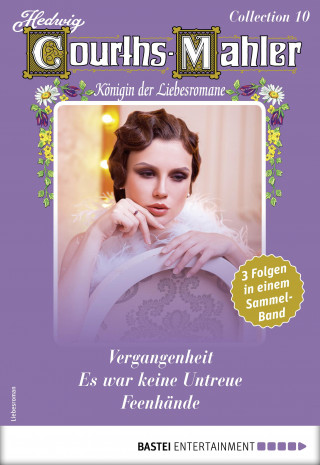 Hedwig Courths-Mahler: Hedwig Courths-Mahler Collection 10 - Sammelband