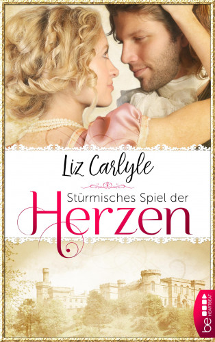 Liz Carlyle: Stürmisches Spiel der Herzen