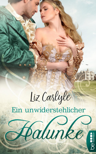 Liz Carlyle: Ein unwiderstehlicher Halunke