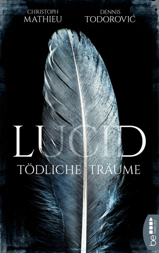 Christoph Mathieu, Dennis Todorovic: Lucid - Tödliche Träume