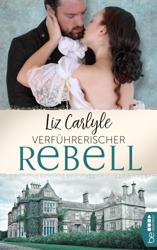 Liz Carlyle: Verführerischer Rebell