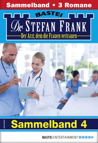 Stefan Frank: Dr. Stefan Frank Sammelband 4 - Arztroman