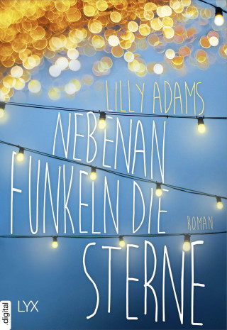 Lilly Adams: Nebenan funkeln die Sterne