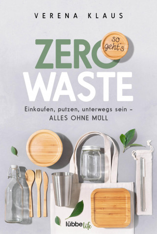 Verena Klaus: Zero Waste - so geht´s