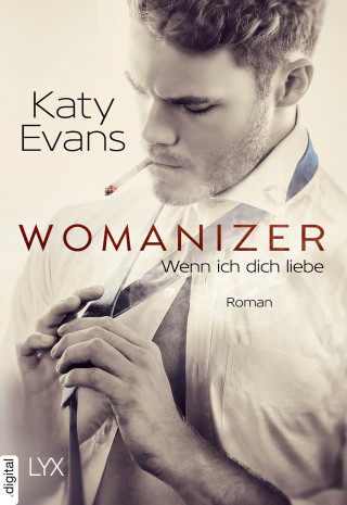 Katy Evans: Womanizer - Wenn ich dich liebe
