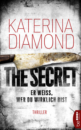 Katerina Diamond: Er weiß, wer du wirklich bist - The Secret