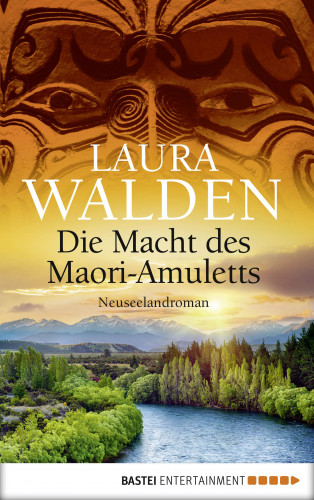 Laura Walden: Die Macht des Maori-Amuletts