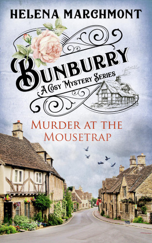 Helena Marchmont: Bunburry - Murder at the Mousetrap