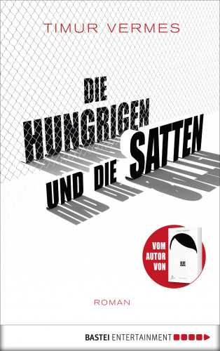 Timur Vermes: Die Hungrigen und die Satten