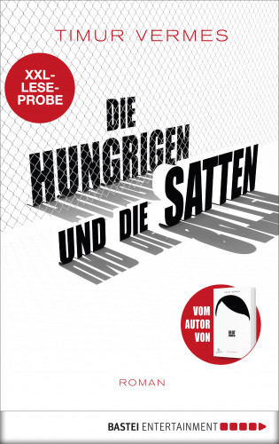 Timur Vermes: XXL-Leseprobe: Die Hungrigen und die Satten