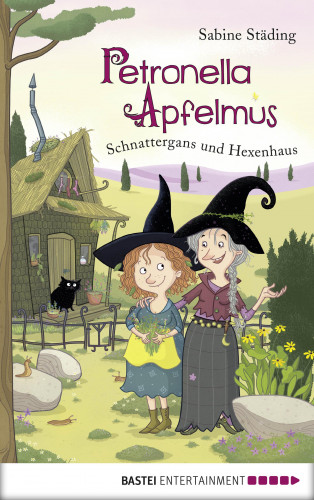 Sabine Städing: Petronella Apfelmus - Schnattergans und Hexenhaus