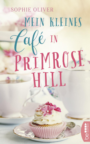 Sophie Oliver: Mein kleines Café in Primrose Hill