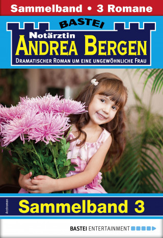 Marina Anders, Liz Klessinger: Notärztin Andrea Bergen Sammelband 3 - Arztroman