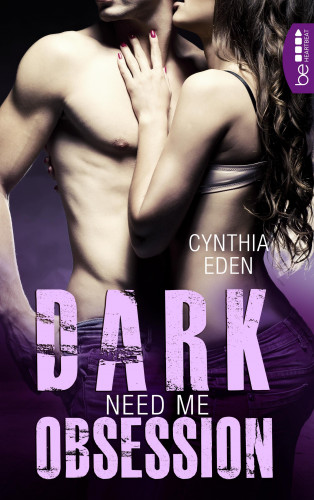 Cynthia Eden: Dark Obsession – Need me