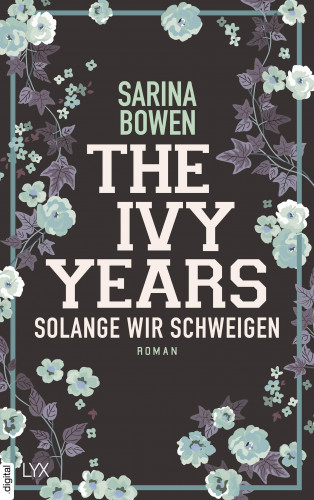 Sarina Bowen: The Ivy Years - Solange wir schweigen