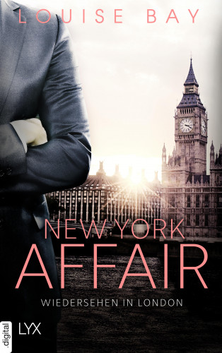 Louise Bay: New York Affair - Wiedersehen in London