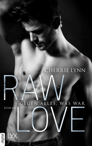 Cherrie Lynn: Raw Love - Gegen alles, was war