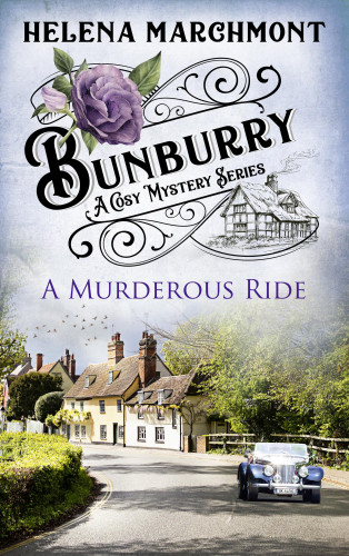 Helena Marchmont: Bunburry - A Murderous Ride