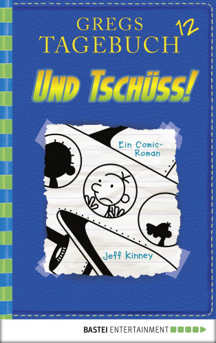 Jeff Kinney: Gregs Tagebuch 12 - Und tschüss!